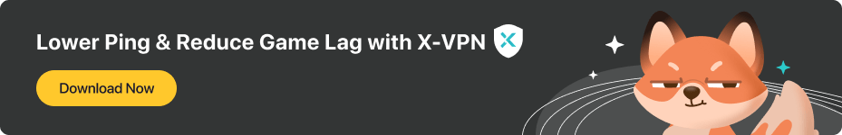 lower ping & reduce game lag with X-VPN