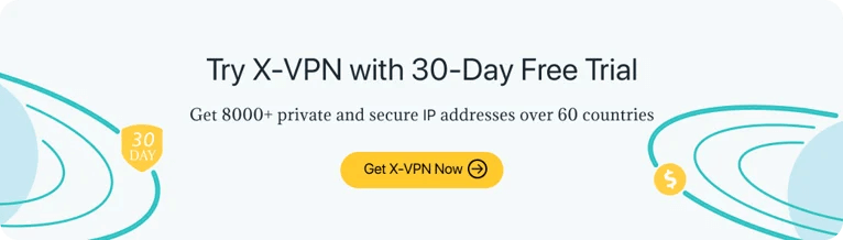 Try X-VPN now