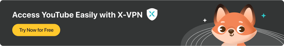 access YouTube with X-VPN