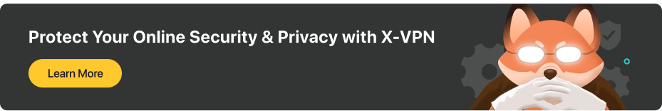 protect your online security and privacy with X-VPN