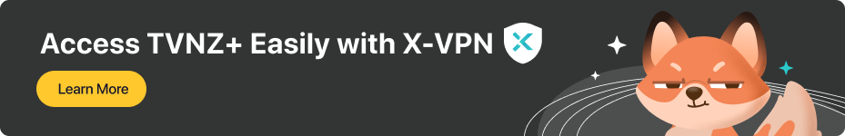 access tvnz+ easily with xvpn, banner