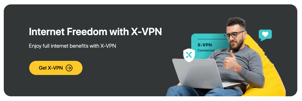 Internet Freedom with X-VPN