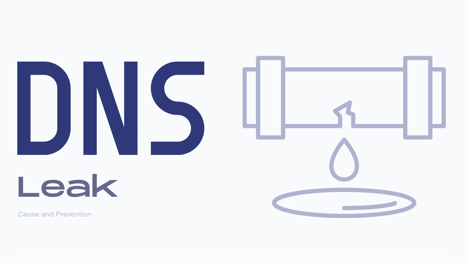 What Is a DNS Leak and How to Prevent It?