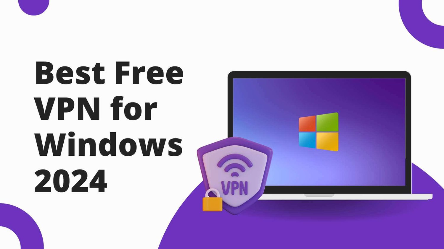 Best Free VPN for Windows 2024: TOP 5!