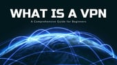What Is a VPN? A Comprehensive Guide for Beginners