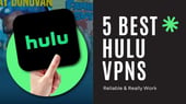 5 Best Hulu VPNs in 2024: Reliable & Really Work