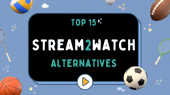 Top 15 Alternatives à Stream2Watch [Nouvelle liste 2024]