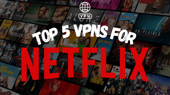 Top 5 VPNs for Netflix 2024: Fast and Efficient