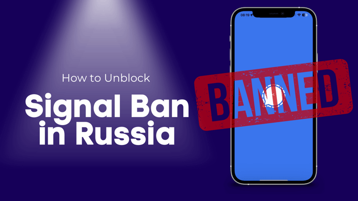 How to Use Signal App in Russia: Solve Signal Ban