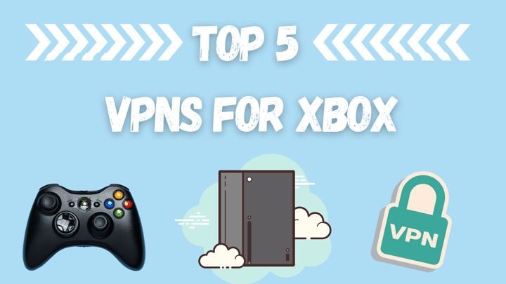 5 Mejores VPN para Xbox en 2024: Mejora tu experiencia de juego