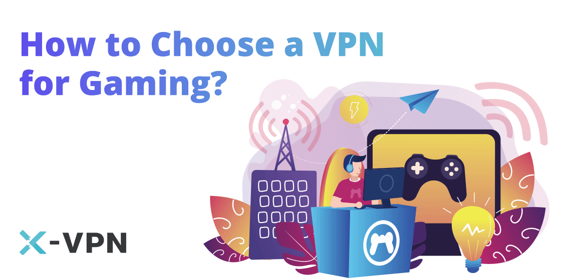 How do I choose a good VPN for gaming?